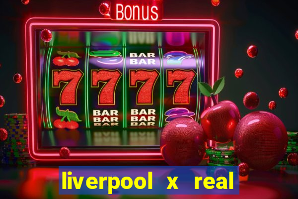 liverpool x real madrid ao vivo futemax